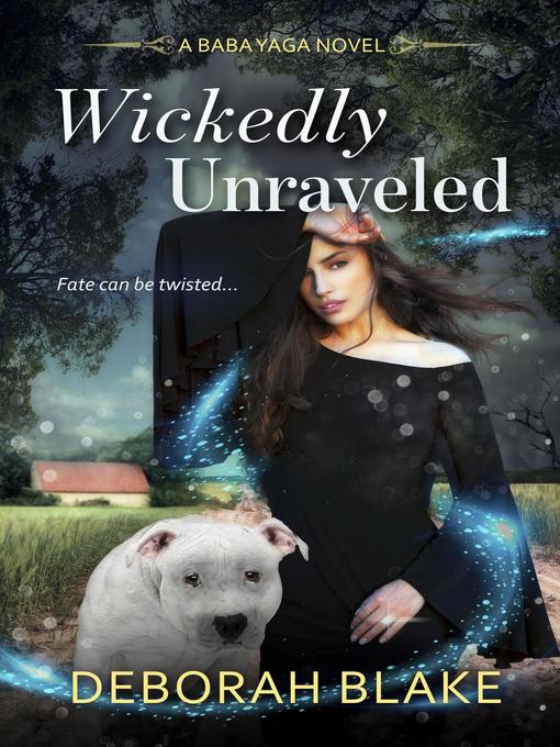 Title details for Wickedly Unraveled by Deborah Blake - Available